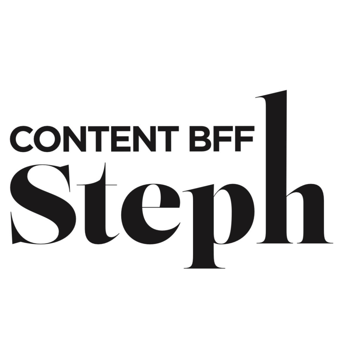 Content BFF Steph