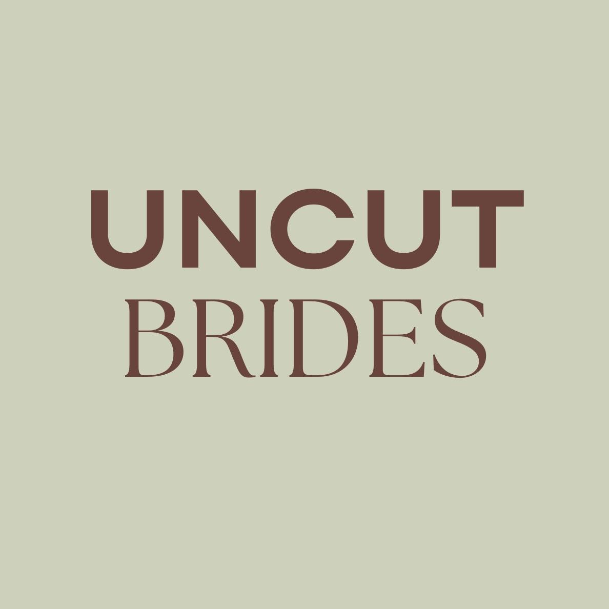 uncut brides